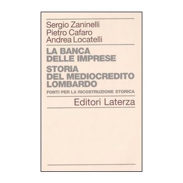 La banca delle imprese. Storia del mediocredito lombardo. Vol. 2: Fonti per la ricostruzione storica