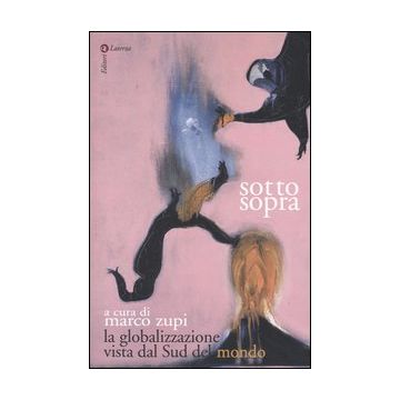 Sottosopra. La globalizzazione vista dal Sud del mondo