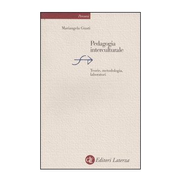 Pedagogia interculturale. Teorie, metodologia, laboratori
