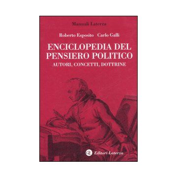 Enciclopedia del pensiero politico. Autori, concetti, dottrine
