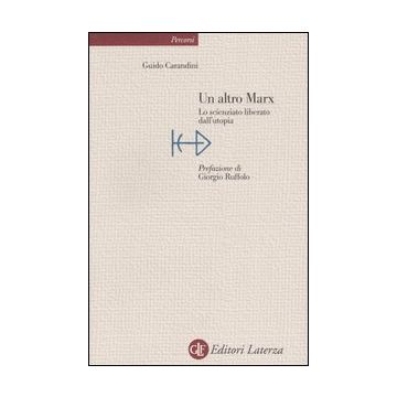 Un altro Marx. Lo scienziato liberato dall'utopia