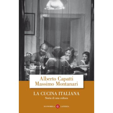 La cucina italiana. Storia di una cultura