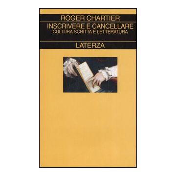 Inscrivere e cancellare. Cultura scritta e letteratura
