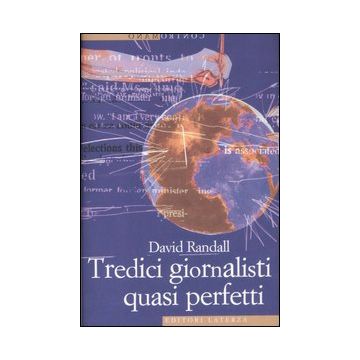 Tredici giornalisti quasi perfetti