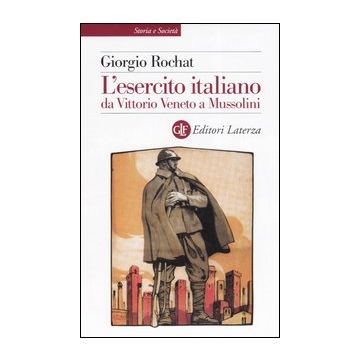 L'esercito italiano da Vittorio Veneto a Mussolini