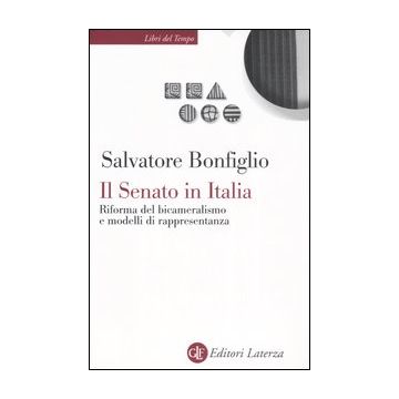 Il Senato in Italia. Riforma del bicameralismo e modelli di rappresentanza