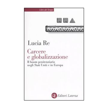 Carcere e globalizzazione. Il boom penitenziario negli Stati Uniti e in Europa