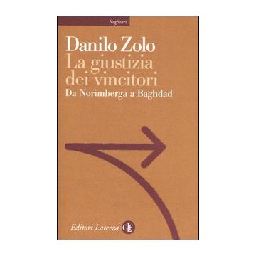 La giustizia dei vincitori. Da Norimberga a Baghdad