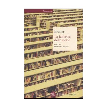 La fabbrica delle storie. Diritto, letteratura, vita