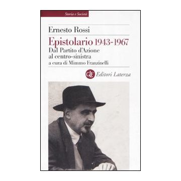 Epistolario 1943-1967. Dal Partito d'Azione al centro-sinistra