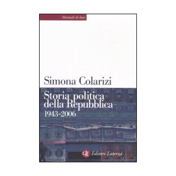 Storia politica della Repubblica. Partiti, movimenti e istituzioni 1943-2006