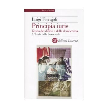 Principia juris. Teoria del diritto e della democrazia. Vol. 2: Teoria della democrazia