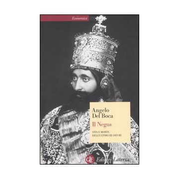 Il Negus. Vita e morte dell'ultimo re dei re