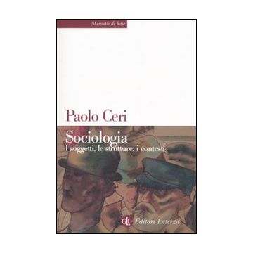 Sociologia. I soggetti, le strutture, i contesti