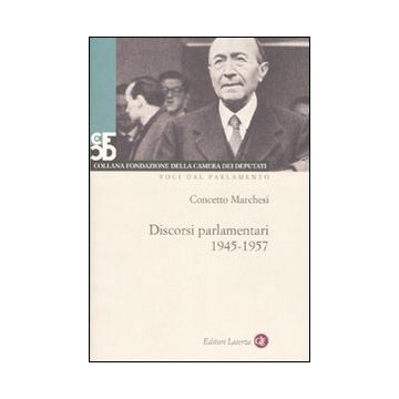 Discorsi parlamentari 1945-1957. Con DVD