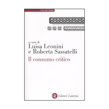 Il consumo critico. Significati, pratiche e reti