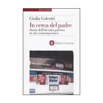 In cerca del padre. Storia dell'identità paterna in età contemporanea