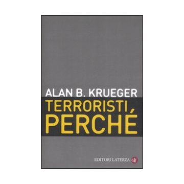 Terroristi, perché. Le cause economiche e politiche
