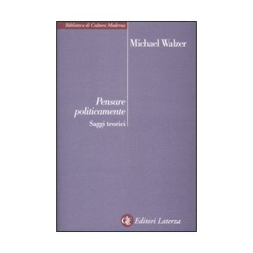 Pensare politicamente. Saggi teorici