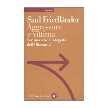 Aggressore e vittima. Per una storia integrata dell'Olocausto