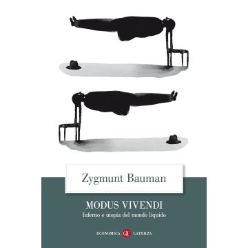 Modus vivendi. Inferno e utopia del mondo liquido