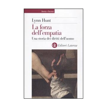 La forza dell'empatia. Una storia dei diritti dell'uomo