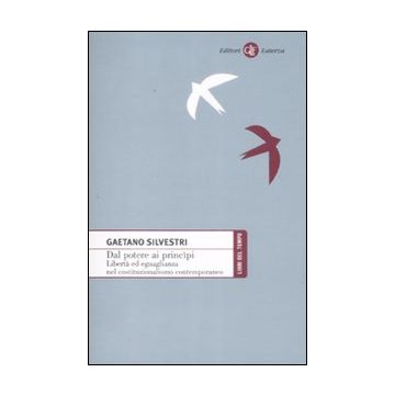 Dal potere ai principi. Libertà ed eguaglianza nel costituzionalismo contemporaneo