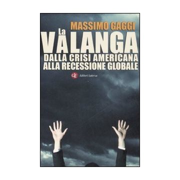 La valanga. Dalla crisi americana alla recessione globale