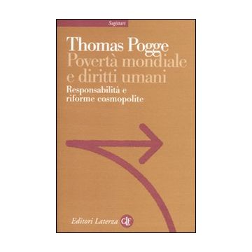 Povertà mondiale e diritti umani. Responsabilità e riforme cosmopolite