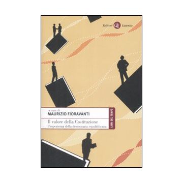 Il valore della Costituzione. L'esperienza della democrazia repubblicana