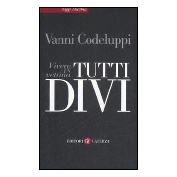 Tutti divi. Vivere in vetrina