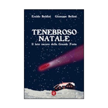Tenebroso Natale. Il lato oscuro della grande festa