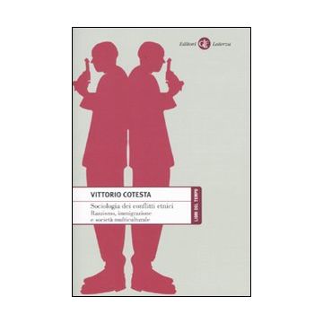 Sociologia dei conflitti etnici. Razzismo, immigrazione e società multiculturale