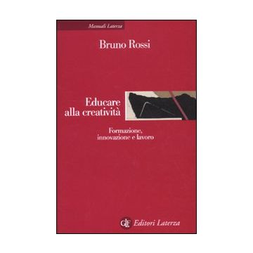 Educare alla creatività. Formazione, innovazione e lavoro