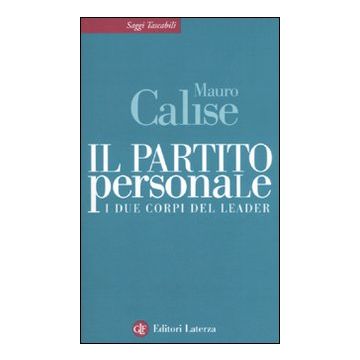 Il partito personale. I due corpi del leader