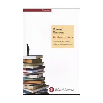 Vendere l'anima. Il mestiere del libraio