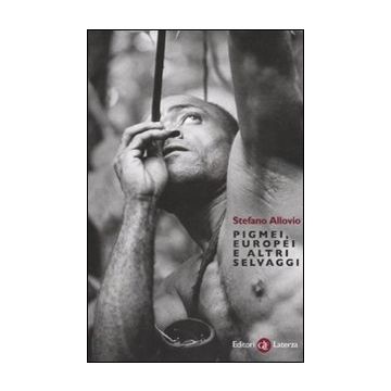Pigmei, europei e altri selvaggi