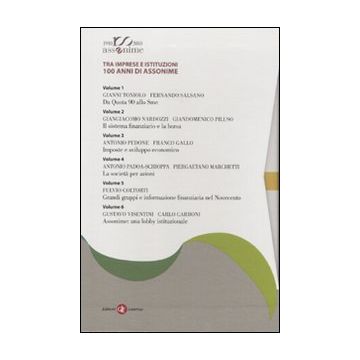 Tra imprese e istituzioni 100 anni di Assonime. Con DVD