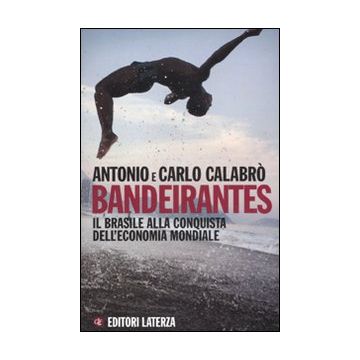 Bandeirantes. Il Brasile alla conquista dell'economia mondiale