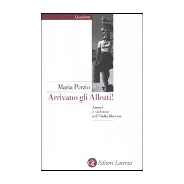 Arrivano gli alleati! Amori e violenze nell'Italia «liberata»