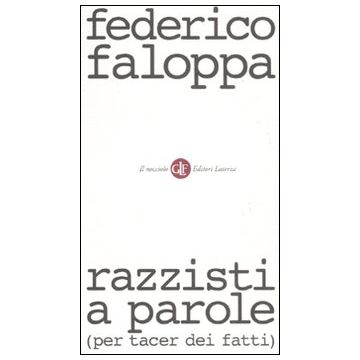 Razzisti a parole (per tacer dei fatti)