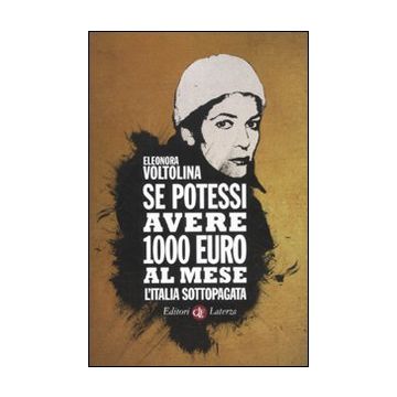 Se potessi avere 1000 euro al mese. L'Italia sottopagata
