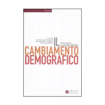Il cambiamento demografico. Rapporto proposta sul futuro dell'Italia