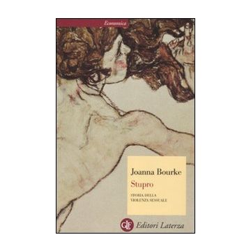 Stupro. Storia della violenza sessuale dal 1860 a oggi