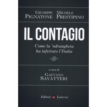 Il contagio. Come la 'ndrangheta ha infettato l'Italia