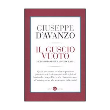 Il guscio vuoto. Metamorfosi di una democrazia