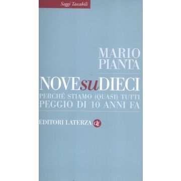 Nove su dieci. Perché stiamo (quasi) tutti peggio di 10 anni fa