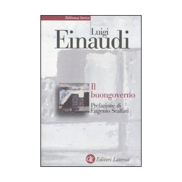 Il buongoverno. Saggi di economia e politica (1897-1954)