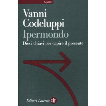 Ipermondo. Dieci chiavi per capire il presente