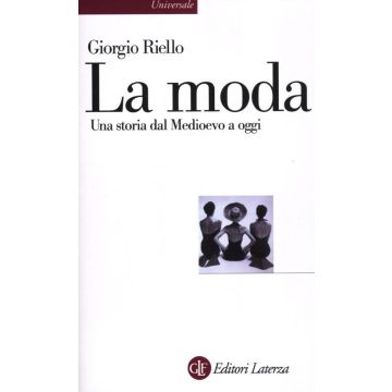 La moda. Una storia dal Medioevo a oggi